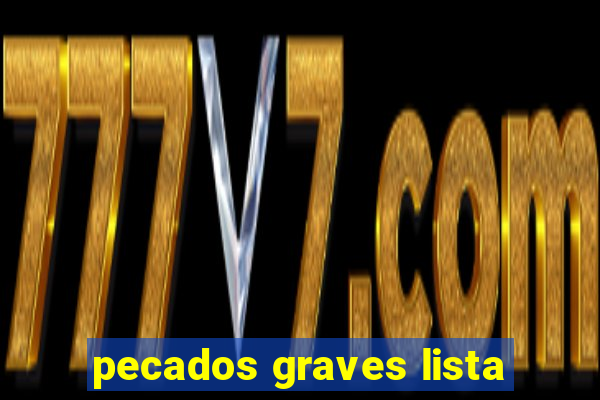 pecados graves lista